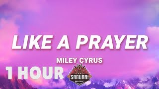 [ 1 HOUR ] Miley Cyrus - Like a Prayer Live (Lyrics)