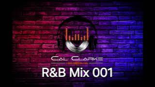 R&B Mix 001 (DJ Cal Clarke)