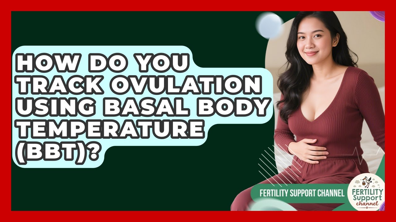 How Do You Track Ovulation Using Basal Body Temperature (BBT)? - Fertility Support Channel