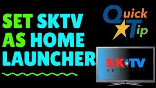 Set / Remove SKTV app as your default Home Launcher [TIP]