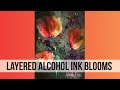 Layered Alcohol Ink Blooms
