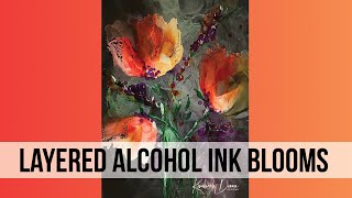 Layered Alcohol Ink Blooms