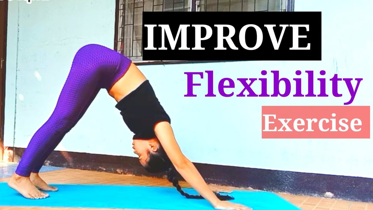 Exercise for IMPROVE Flexibility - YouTube