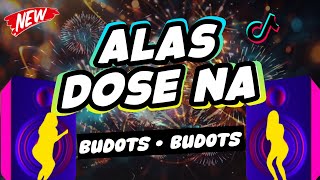 ALAS DOSE NA - BUDOTS | (Dj Bernard Remix)
