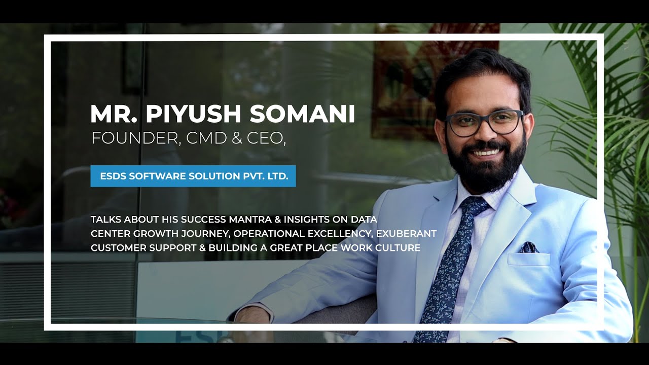 Mr. Piyush Somani discusses how ESDS creates long-lasting relationships with personalized solutions.