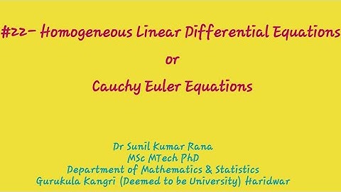 #22- Homogeneous Linear Differential Equations or Cauchy Euler Equations