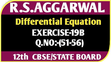 Exercise-19B(51-56) | Class-12 Maths | R.S.Aggarwal | Differential Equation |  Maths Side