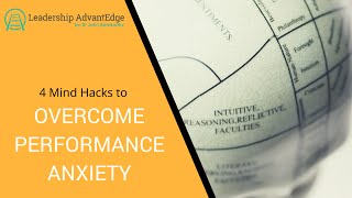4 simple brain hacks to overcome performance anxiety