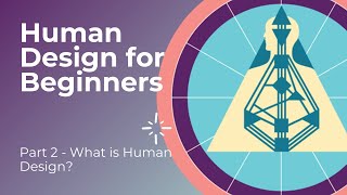 What is Human Design Free Course - Part 2