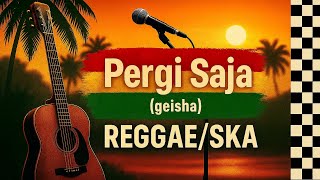 Download Lagu PERGI SAJA (versi reggae/ska) - #reggae #ska #musikcover #cover #music #song #geisha #pergisaja MP3