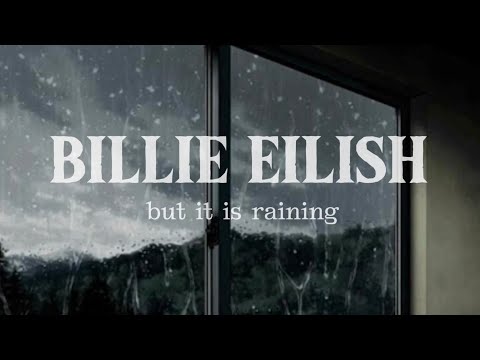 Billie Eilish but it is raining [playlist]