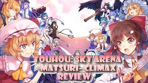 Touhou Sky Arena -Matsuri- Climax (Switch) Review