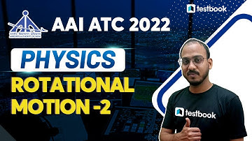 AAI ATC Physics Preparation 2022 | Rotational motion -2 | Questions by Vaibhav Sir