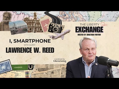 The Power of the Free Market – with guest Lawrence W. Reed