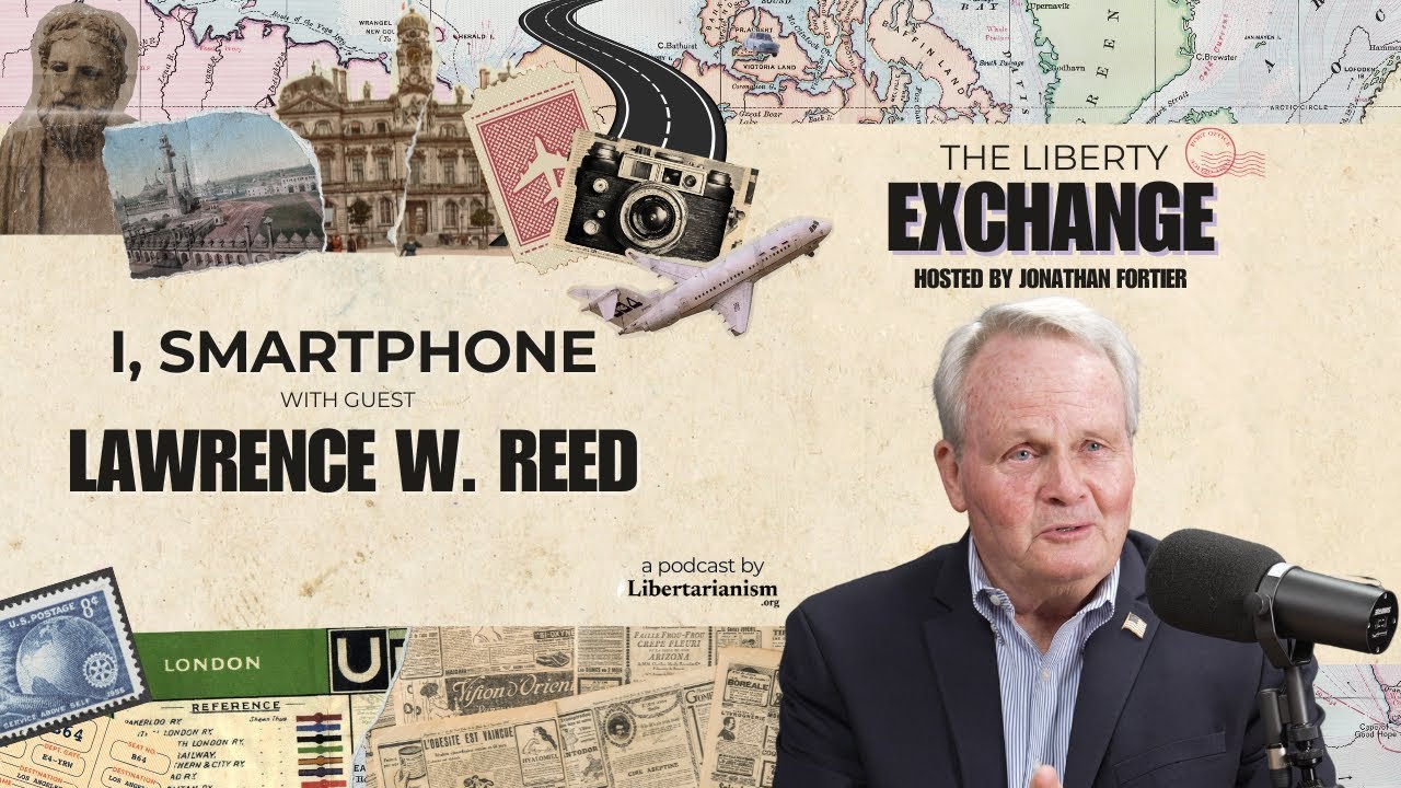 The Power of the Free Market – with guest Lawrence W. Reed - YouTube