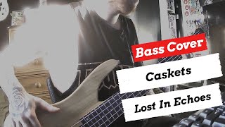 Caskets - Lost In Echoes | Bass Cover | + TABS