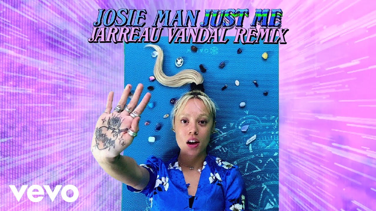 Josie Man, Jarreau Vandal - Just Me (Jarreau Vandal Remix) [Audio]