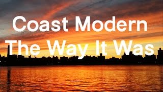 Coast Modern - The Way It Was (Lyrics)