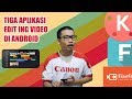 3 Aplikasi Edit video Android Terbaik Bisa di pakai untuk video youtube