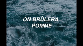 On brûlera - Pomme (lyrics)