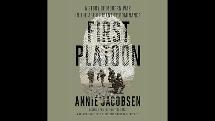 First Platoon: A Story of Modern War in the Age of Identity Dominance by Annie Jacobsen