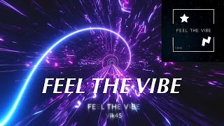 Vik4S - Feel The Vibe - Original Edm Track