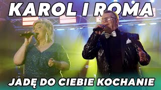 Karol I Roma - Jadę Do Ciebie Kochanie