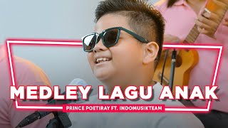 Medley Lagu Anak - Prince Poetiray Ft. IndomusikTeam | PETIK