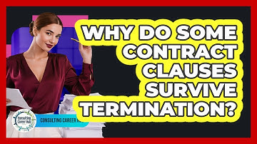 Why Do Some Contract Clauses Survive Termination?