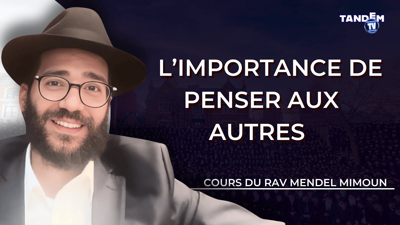 Penser aux autres vs Penser à soi, quelle est la différence ?  | Rav Mendel Mimoun