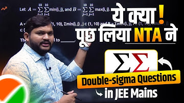 NTA ये क्या पुछ लिया | Double Sigma वाला  Question | JEE Main Maths