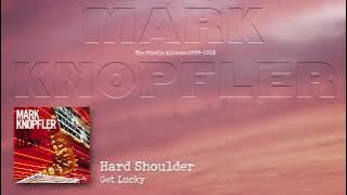 Mark Knopfler - Hard Shoulder (The Studio Albums 2009 – 2018)