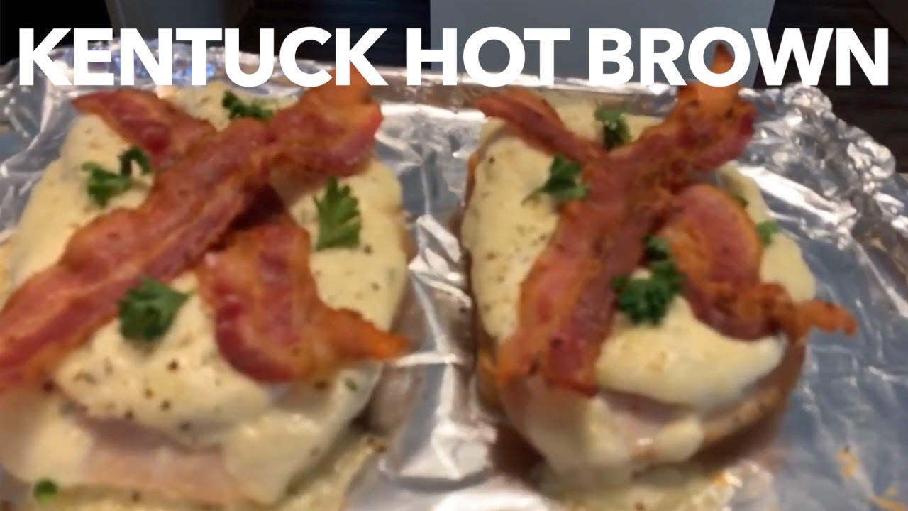 How to make a Delicious  Kentucky Hot Brown