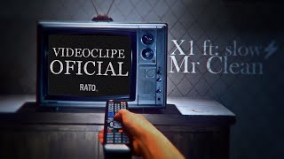 X1 x Slow⚡- 'Mr. Clean' (Videoclipe Oficial) [Prod. Rato Inc.]