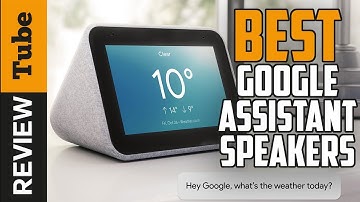 ✅ Smart Speaker: Best Google Assistant Speakers (Buying Guide)