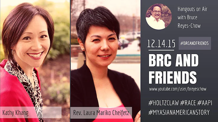 BRC and Friends  Kathy Khang and Laura Mariko Chei...