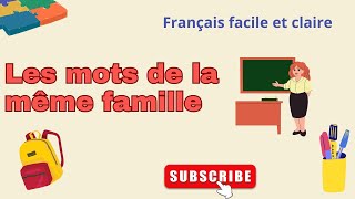 apprendre le français les mots de la même famille