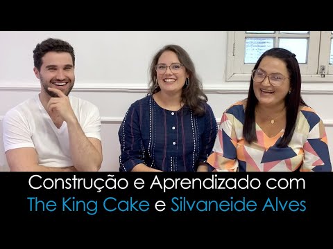 Construção e aprendizado com The King Cake e Silvaneide Alves