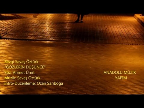 Sevgi & Savaş Öztürk - Gözlerin Düşünce (Official Video)