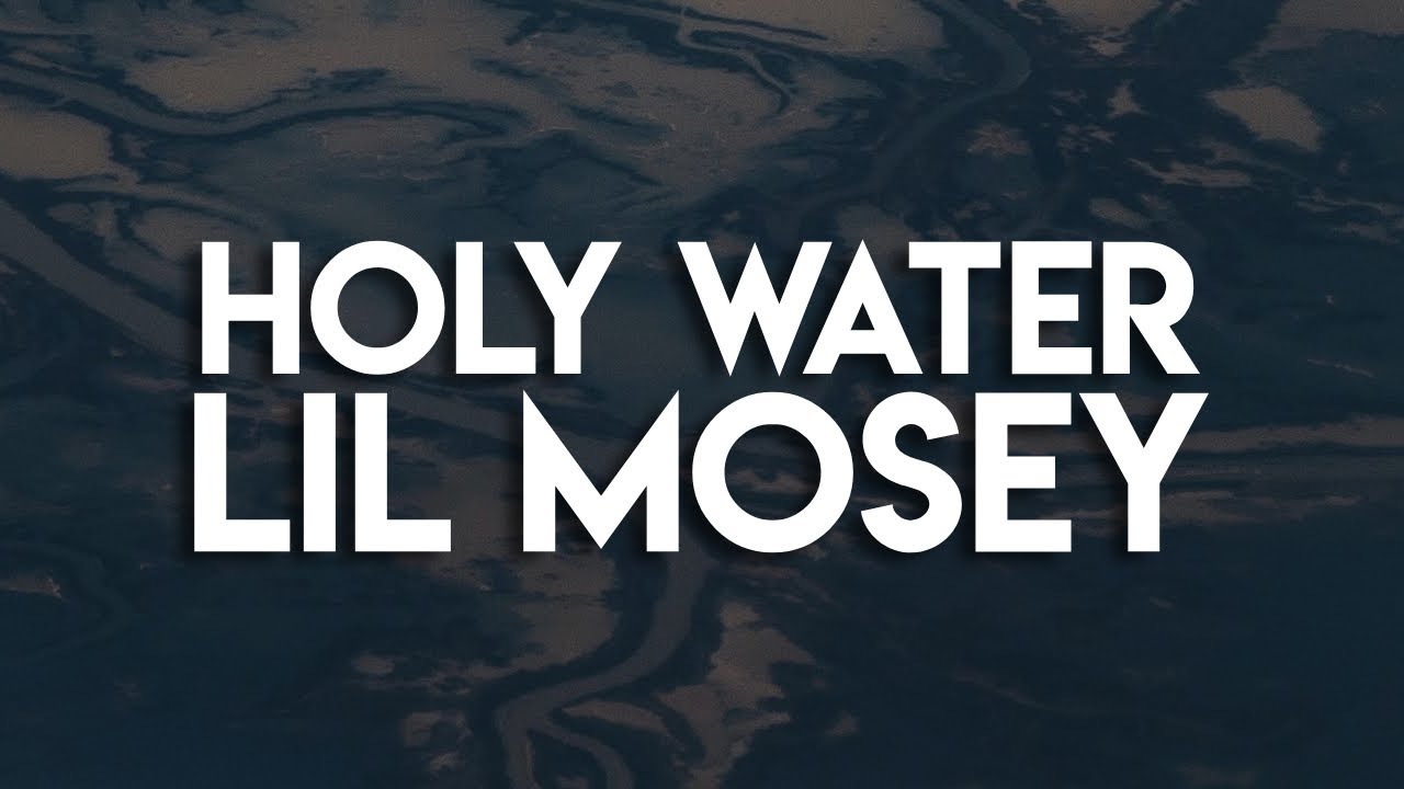Lil MoseyHoly Water [Lyrics] YouTube