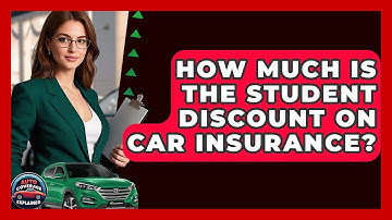 How Much Is The Student Discount On Car Insurance? - Auto Coverage Explained