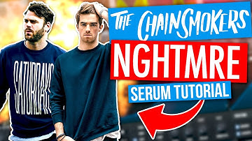 HOW TO CHAINSMOKERS / NGHTMRE IN SERUM (FREE PRESET)