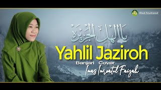 Yahlil Jaziroh | Banjari Cover | Imas Imroatul Faizah