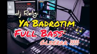 Sholawat dj terbaru!!! Ya Badrotim Full Bass 2022