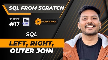 #17 || LEFT, RIGHT, FULL OUTER JOIN in SQL -  Complete Tutorial  || SQL from Scratch #sql (2024)