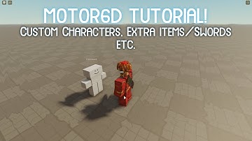 HOW TO MOTOR6D! [ROBLOX TUTORIAL] Custom Characters, items, etc.