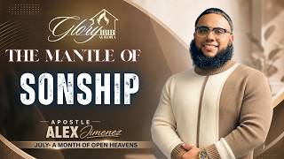 The Mantle of Sonship  - Apostle Alex Jimenez