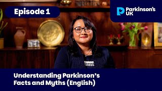 Episode 1: Understanding Parkinson’s – Facts and Myths (English)