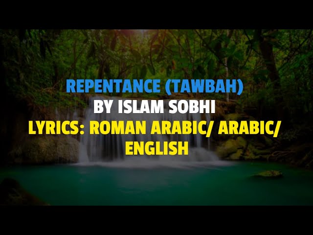 REPENTANCE | Sauqbilu ya khaliqi | سأقبل ياخالقي من جديد | ISLAM SOBHI | ROMAN/ ENGLISH/ ARABIC class=