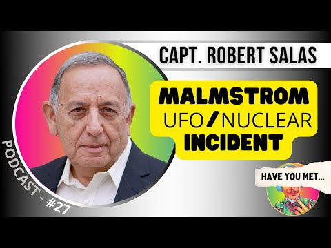 UFOs, Nuclear Weapons, and their Mysterious Connection with Former USAF Officer Robert Salas [#27]